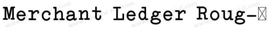 Merchant Ledger Roug字体转换